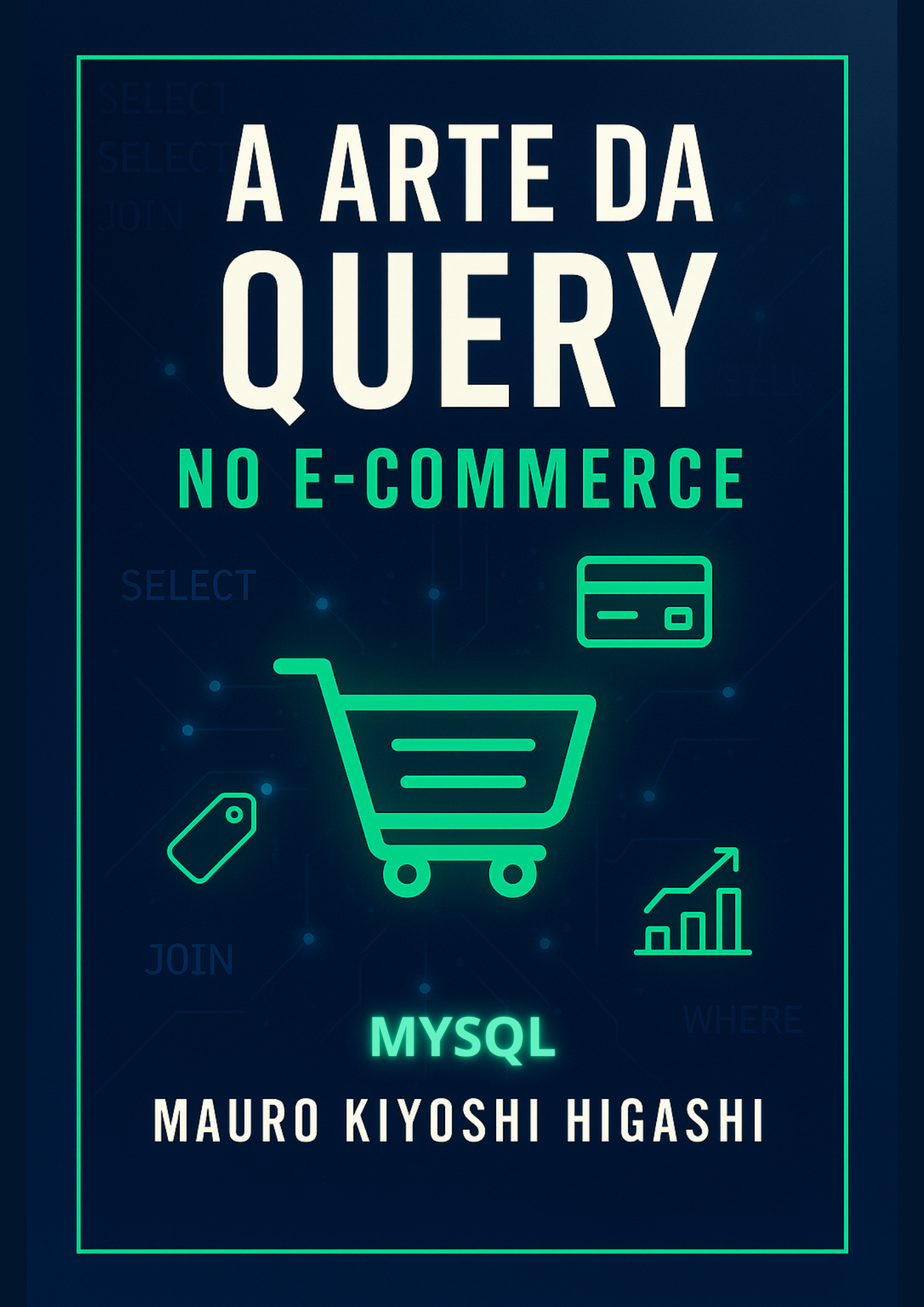 A Arte da Query no E-commerce (MySQL)