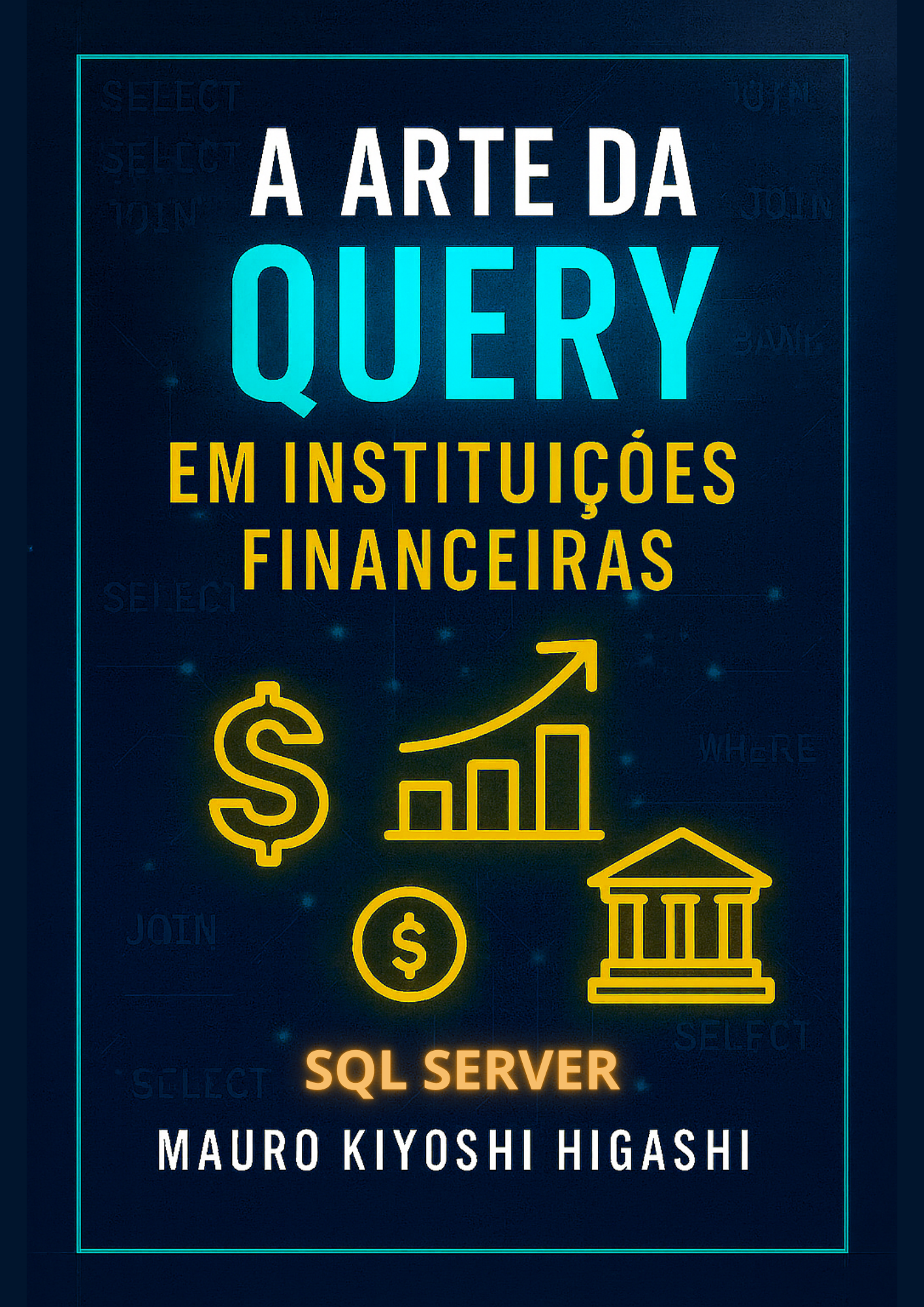 A Arte da Query em Instituições Financeiras (SQL Server)
